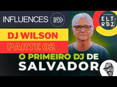 DJ WILSON O MAGO DAS MIXAGENS / parte 2  / CANAL ELETRODOZ