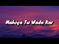 Mahiya Tu Wada Kar Millind Gaba Lyrics Ft Aditi Budhathoki
