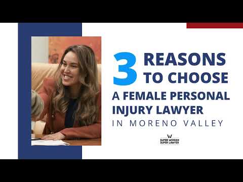 Empathy and Expertise Why a Female Personal Injury Lawyer in Moreno Valley May Be Your