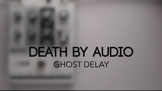 Death By Audio Ghost Delay Guitar Effects Pedal Demo