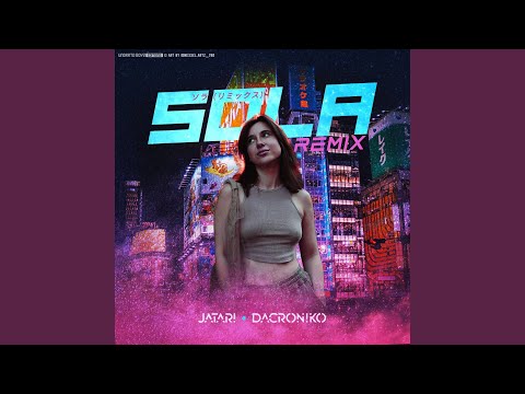 Sola (feat. Dacroniko) (Remix)