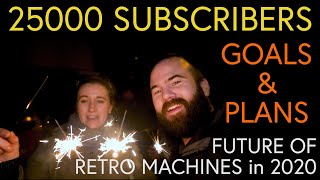 25000 Subscribers!! Channel Goals and Plans for 2020