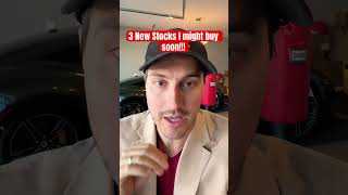 3 New Stocks I might Buy Soon