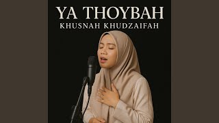 Download lagu Ya Thoybah mp3