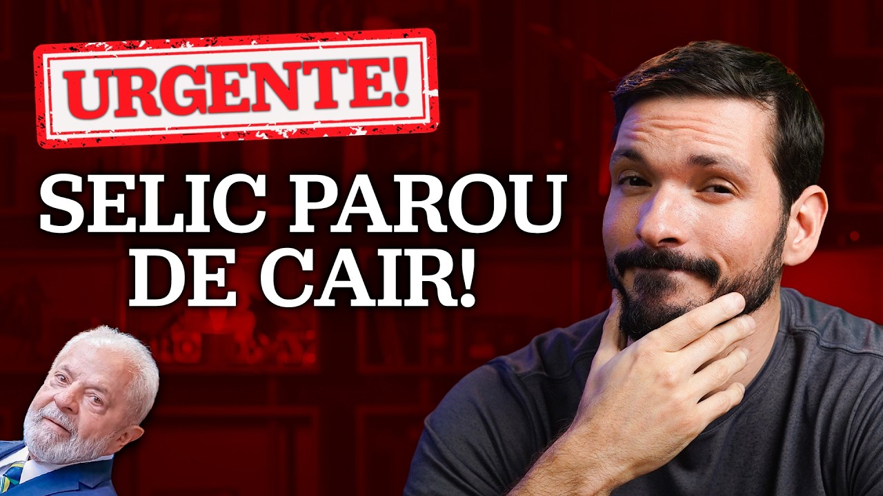 URGENTE: TAXA SELIC PAROU DE CAIR! | CULPA DO GOVERNO LULA? | Bolsa de Valores ainda pode decolar?