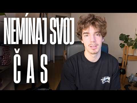 NEDÁVAJ SVOJ ČAS NIEKOMU KTO ŤA NEBAVÍ - vlog #39