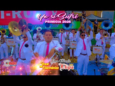 Banda SHOW FILARMÓNICA LLIPA ▶ Yo si Sufrí (PRIMICIA 2026) /61º Aniversario Santa Cecilia de Cátac