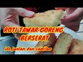 MENU SARAPAN PAGI ROTI TAWAR GORENG BERSERAT Rotitawargoreng