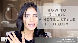 HOW TO DESIGN YOUR ROOM TO LOOK LIKE A HOTEL BEDROOM