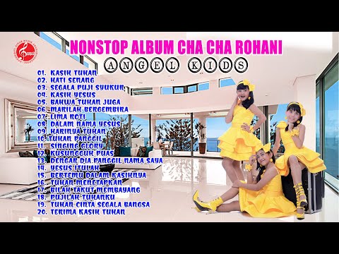 NONSTOP ALBUM CHA CHA ROHANI ANGEL KIDS | LAGU ROHANI TERBAIK DAN TERPOPULER 2024