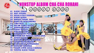 Download lagu NONSTOP ALBUM CHA CHA ROHANI ANGEL KIDS LAGU ROHAN... mp3