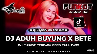 Download lagu DJ Kiyoshi™ - BEST FUNKOT‼️|| DJ ADUH BUYUNG MENGAPA LUPA PADAKU‼️|| DJ AKU MAH APA ATUH X BETE‼️ mp3