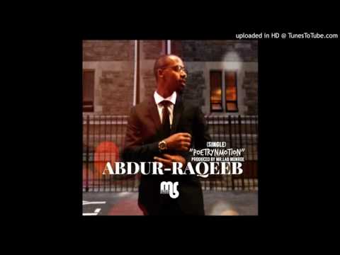 Abdur-Raqeeb- PoetryNMotion Produced By Mr.Lab Monroe