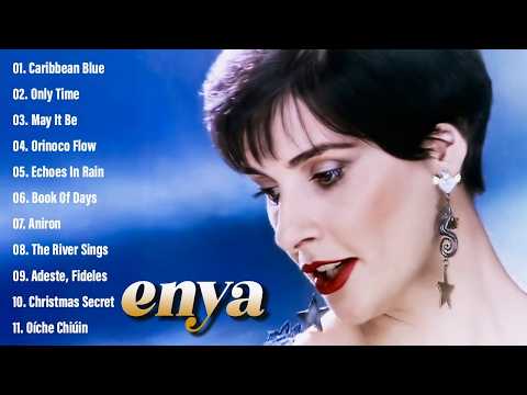 ENYA Golden Hits ✨ The Ultimate Relaxing Music Playlist