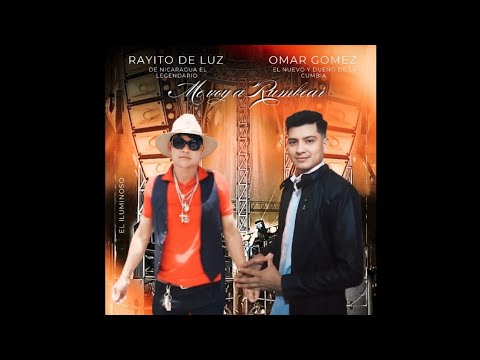 Rayito De Luz De Nicaragua El Legendario, Omar Gomez  - Me Voy A Rumbear