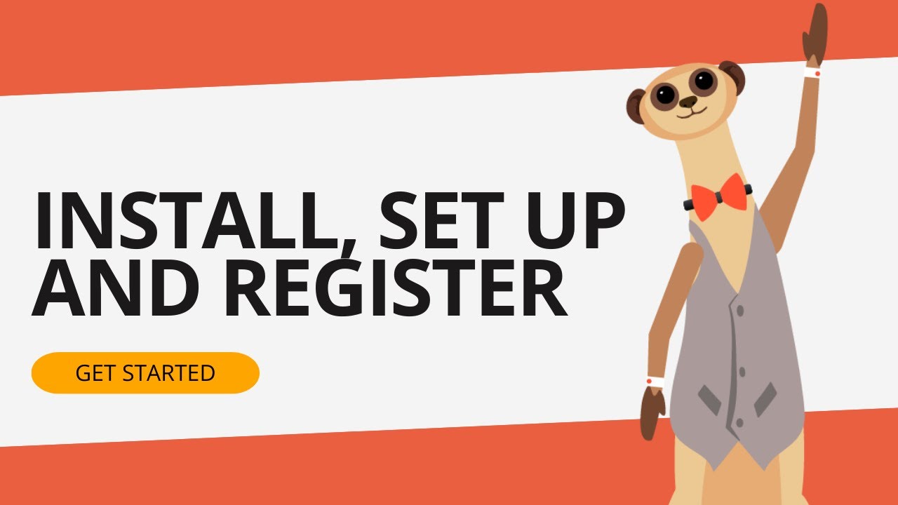 GET STARTED - Install, setup & register