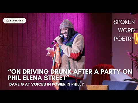 Dave G - "On Driving Drunk After a Party on Phil Elena Street" @ Voices In Power | Philadelphia 2025