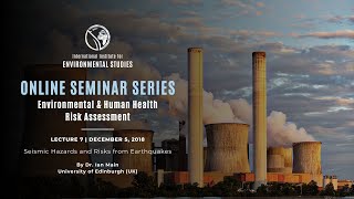 Risk 2018 | Lecture 7 | Seismic hazards and risks from earthquakes | Ian Main/Edinburgh