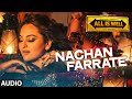 Nachan Farrate Full AUDIO Song Ft Sonakshi Sinha All Is Well Meet Bros Kanika Kapoor