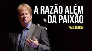 A razão além da paixão