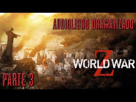 Guerra mundial Z - Audio Libro Completo - Parte 3 - El batsi
