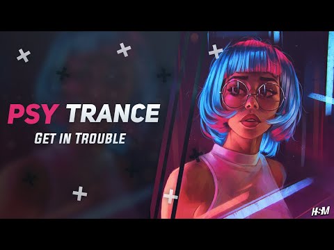 PSY-TRANCE ☣ Dimitri Vegas & Like Mike vs. Vini Vici - Get in Trouble (So What)