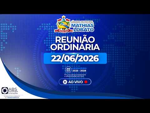 Reunião Ordinária - 22/06/2026 | Câmara Municipal de Mathias Lobato