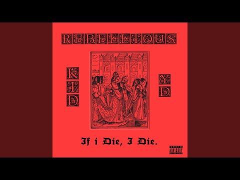 If I Die, I Die (feat. Rebellious & YD)