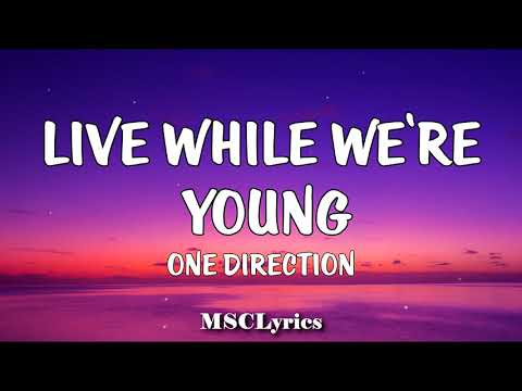 One Direction - Live While We're Young (Lyrics)🎵