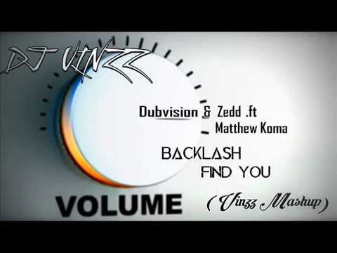 Dubvision & Zedd ft. Matthew Koma - Backlash (Find You) { Vinzz Mashup }