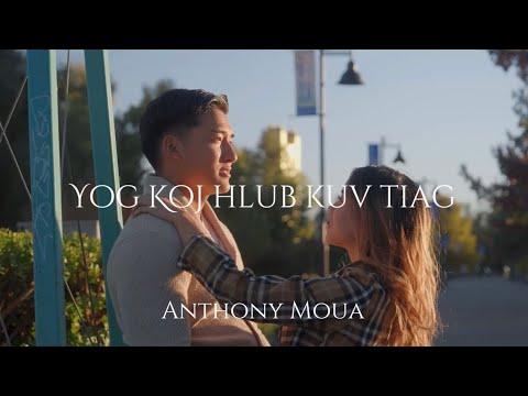 Yog Koj Hlub Kuv Tiag - Anthony Moua [Official Music Video] New Hmong Song 2024