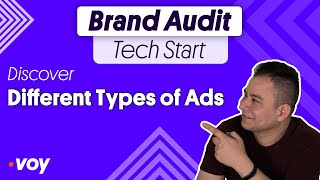 Discover Different Types of Ads - Tech Start - Brand Audit