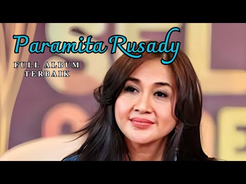 Paramitha Rusady Full Album Terbaik - Tembang Kenangan | Lagu Lawas Nostalgia 80an 90an Terpopuler