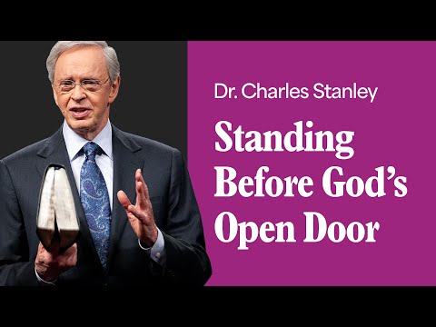 Standing Before God's Open Door – Dr. Charles Stanley
