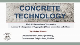 Concrete Technology L-12, Unit -2, Lecture on Properties of Aggregate- Water absorption & others