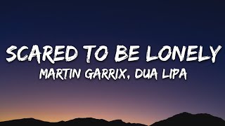 Martin Garrix &amp; Dua Lipa - Scared To Be Lonely (Lyrics)