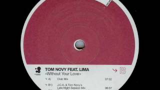 Tom Novy 'Without Your Love' (JCA & Tom Novy's Late Night Session Mix)