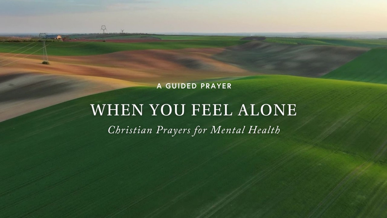 When You Feel Alone: Christian Prayers for Mental Health