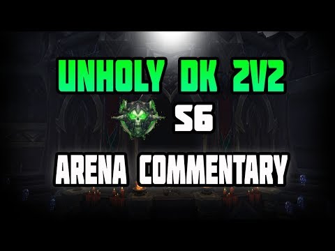 WoW Legion 7.3.2 Unholy DK PvP 2v2 Arena Commentary - Dominate wth Unholy !