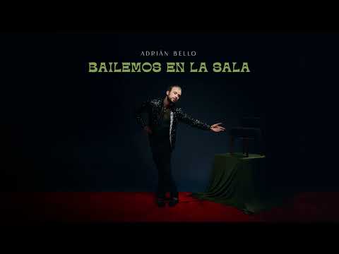 Adrian Bello - Bailemos en la sala (Full Album)