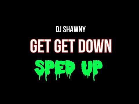 Get get down slowed. Get get down. DJ Shawny get get. Get get down DJ. Get get down Slowed Reverb DJ Shawny.