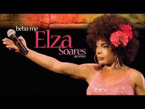 Elza Soares - Bebe-me - Ao Vivo (Álbum Completo Oficial - 2007)