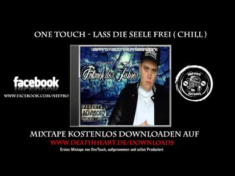 #28 One Touch - Lass die Seele frei "Chill" ( Mixtape Fettsack des Jahres ) Neuss Rap