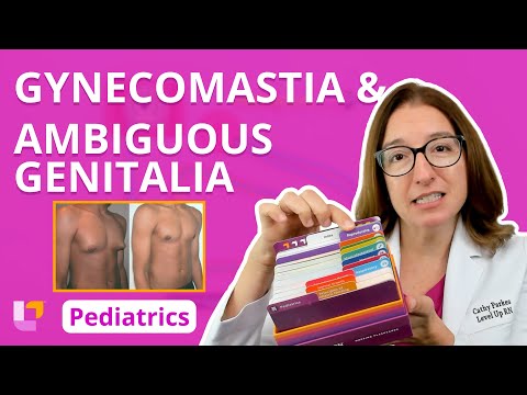 Gynecomastia & Ambiguous Genitalia: Alterations in Health - Pediatric Nursing | @LevelUpRN