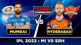 🔴IPL 2022 Live Match Today -  Mumbai Indians vs Sunrisers Hyderabad | Hindi Commentary | Only India