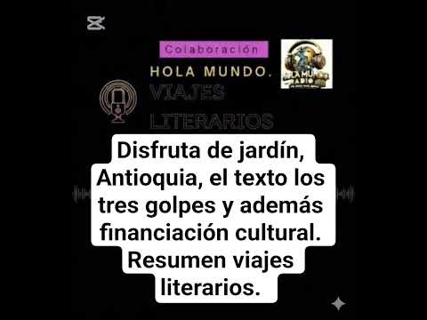 importante! financiación cultural, jardín Antioquia y texto los tres golpes de la revista gaceta.