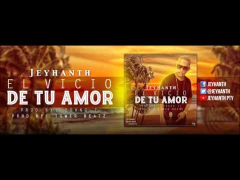 Jeyhanth – El Vicio de tu Amor [Official Audio]