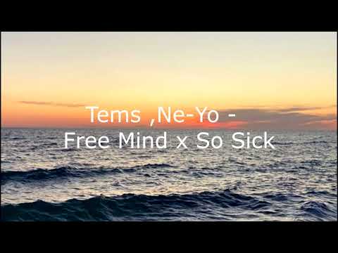 Tems ,Ne Yo - Free Mind x So Sick (Ivii Mashup)