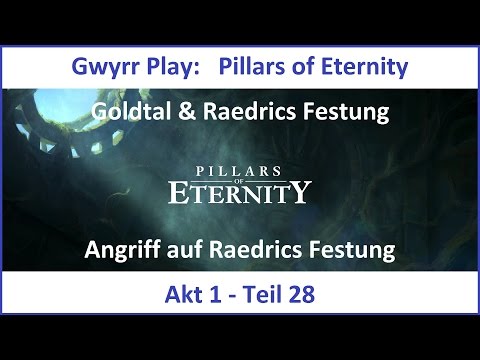 Pillars of Eternity Akt 1 Teil 28 - Angriff auf Raedrics Festung (Deutsch | HD)