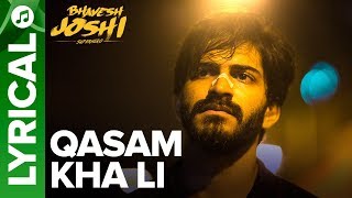 Qasam Kha Li Lyrical Song | Bhavesh Joshi Superhero | Harshvardhan Kapoor